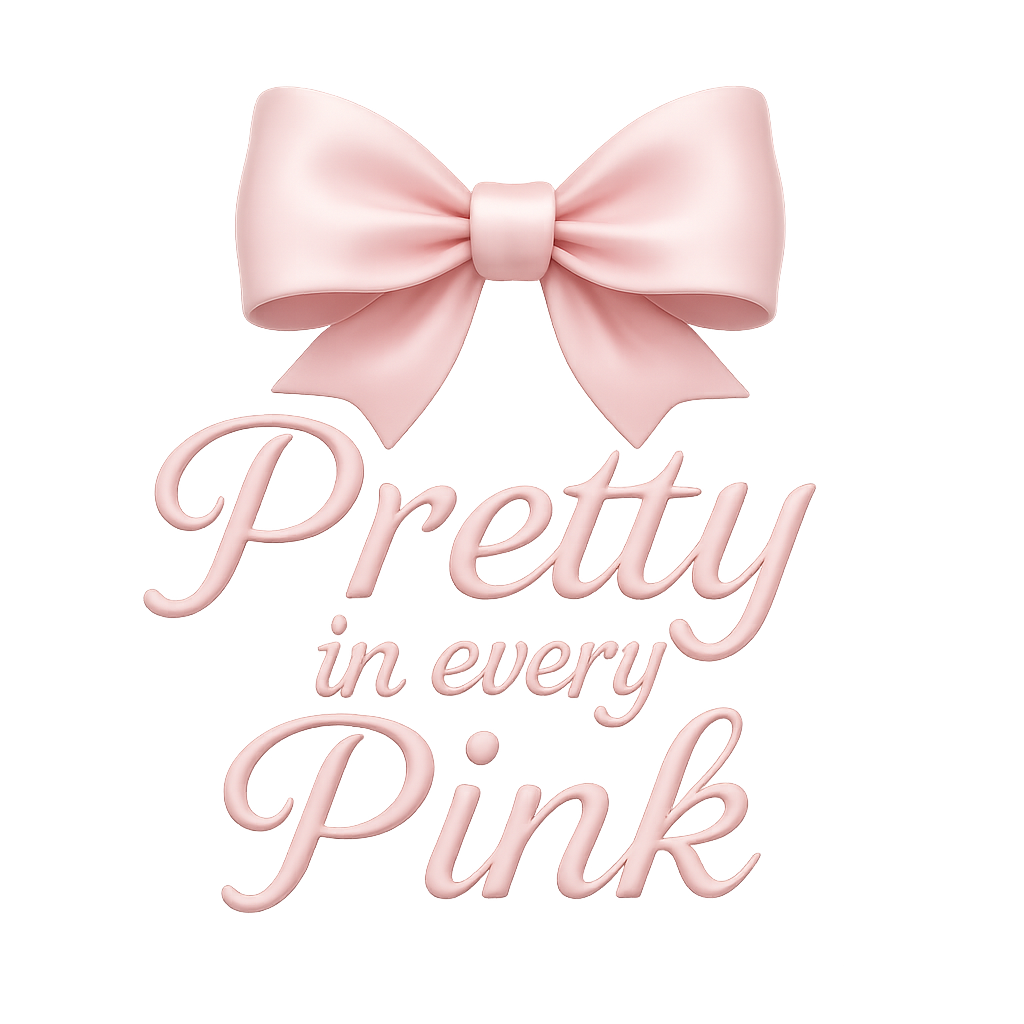 Pretty in Every Pink Pretty in Every Pink